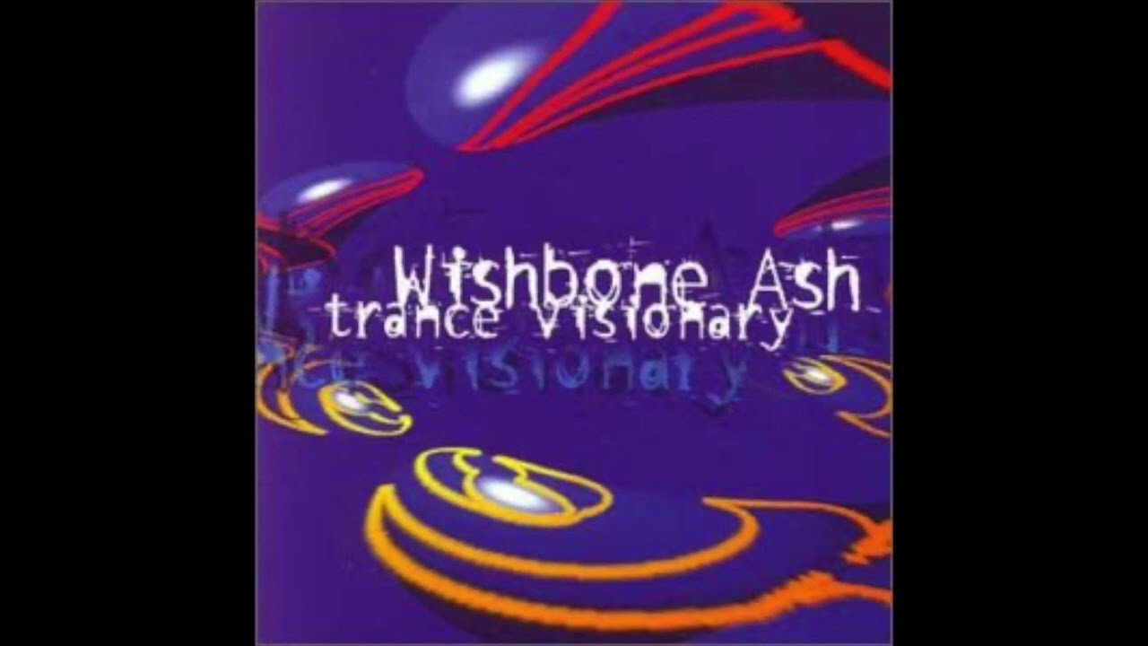 Wishbone Ash - Trance Visionary (1998)