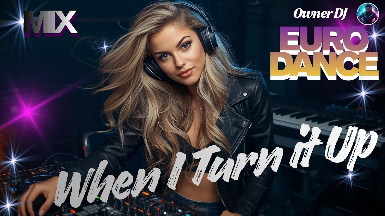 Owner DJ - Eurodancemix - When I Turn it Up - #eurodance #90s #remix #electronicmusic #theownerdj