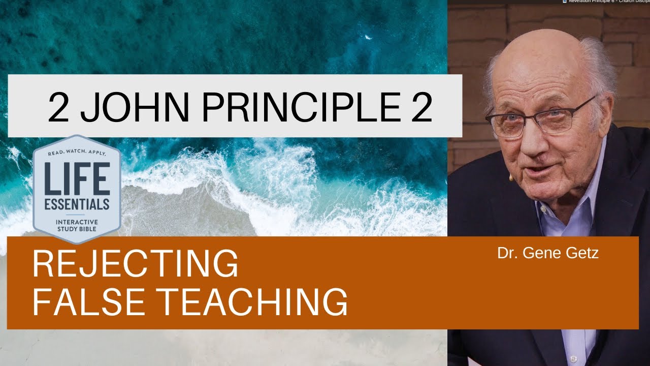 2 John Principle 2: Rejecting False Teaching