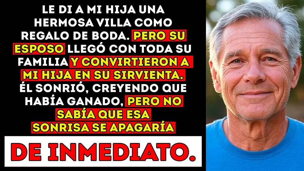 Le Regalé A Mi Hija Una Villa, Pero La Familia De Mi Yerno Se Mudó Allí… Entonces Decidí Vengarme
