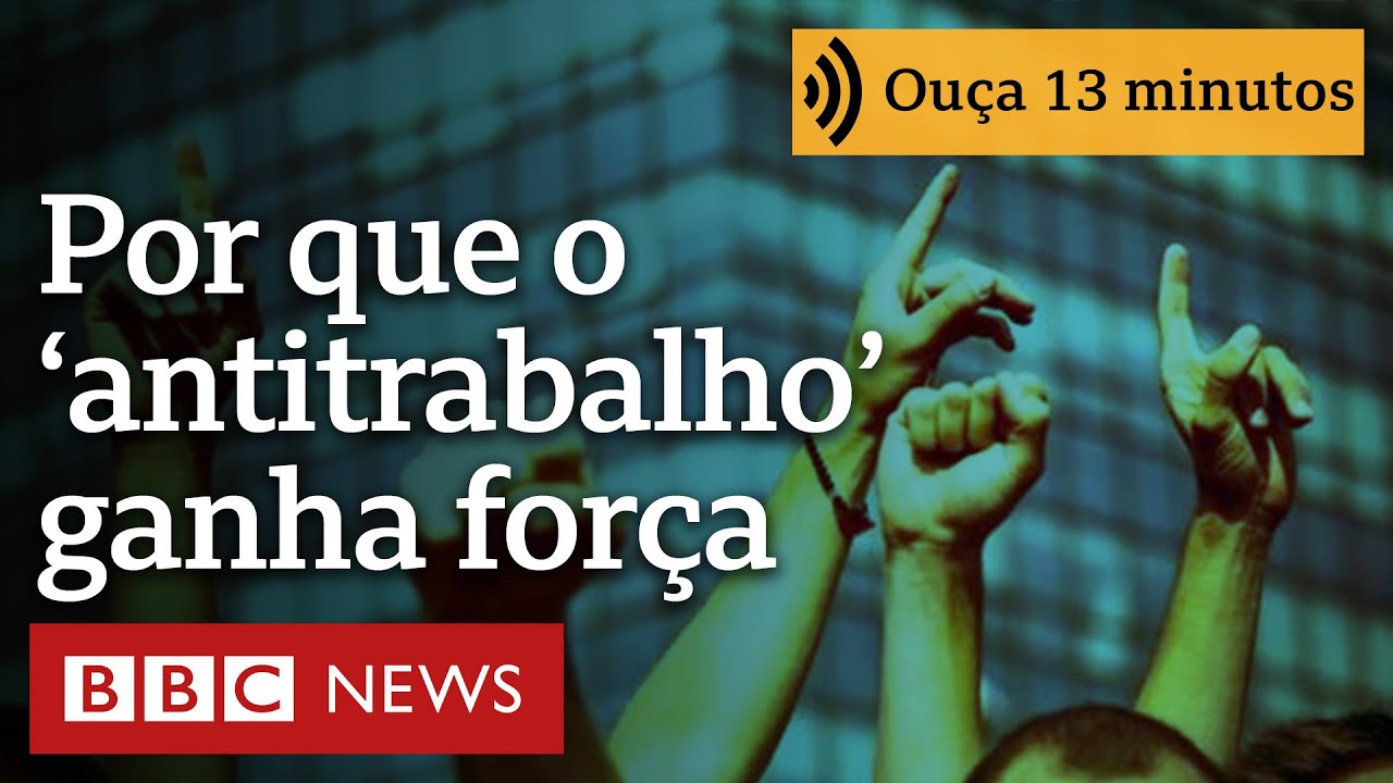 'Antitrabalho': o movimento que ganhou força na pandemia e se espalha por comunidades online