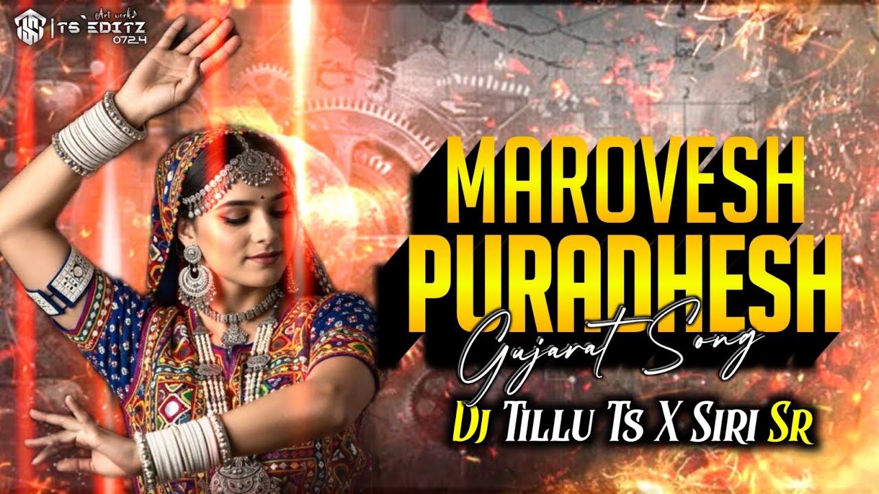 MARO VESH PURA DHESH GUJARATI SONG DHOL MIX REMIX BY DJ TILLU TS XSIRI SR 