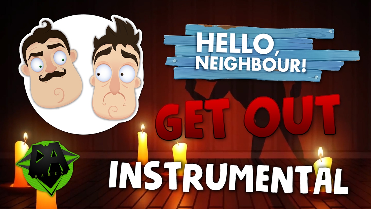 HELLO NEIGHBOR SONG (GET OUT) INSTRUMENTAL - DAGames