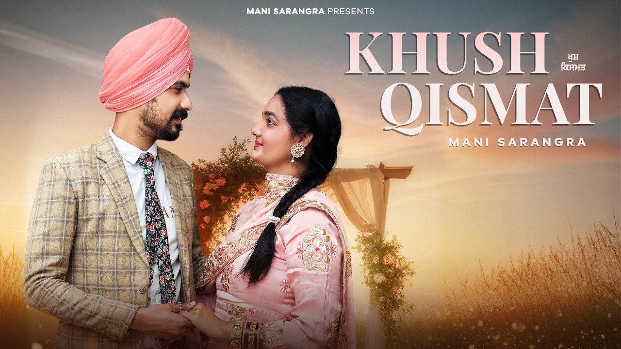 khushqismat by Mani Sarangra | New Punjabi Song  (2026) BM Records