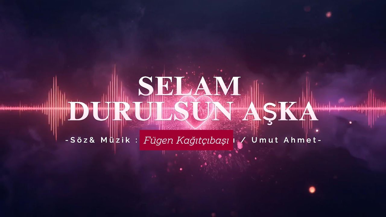 Selam Durulsun Aşka - Umut Ahmet