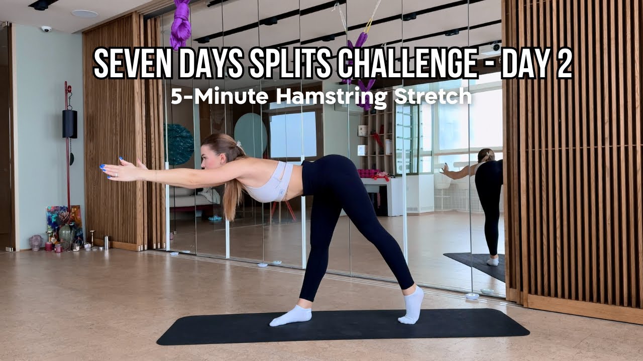 Day 2: 5-Minute Hamstring Stretch — Seven Days Splits Challenge