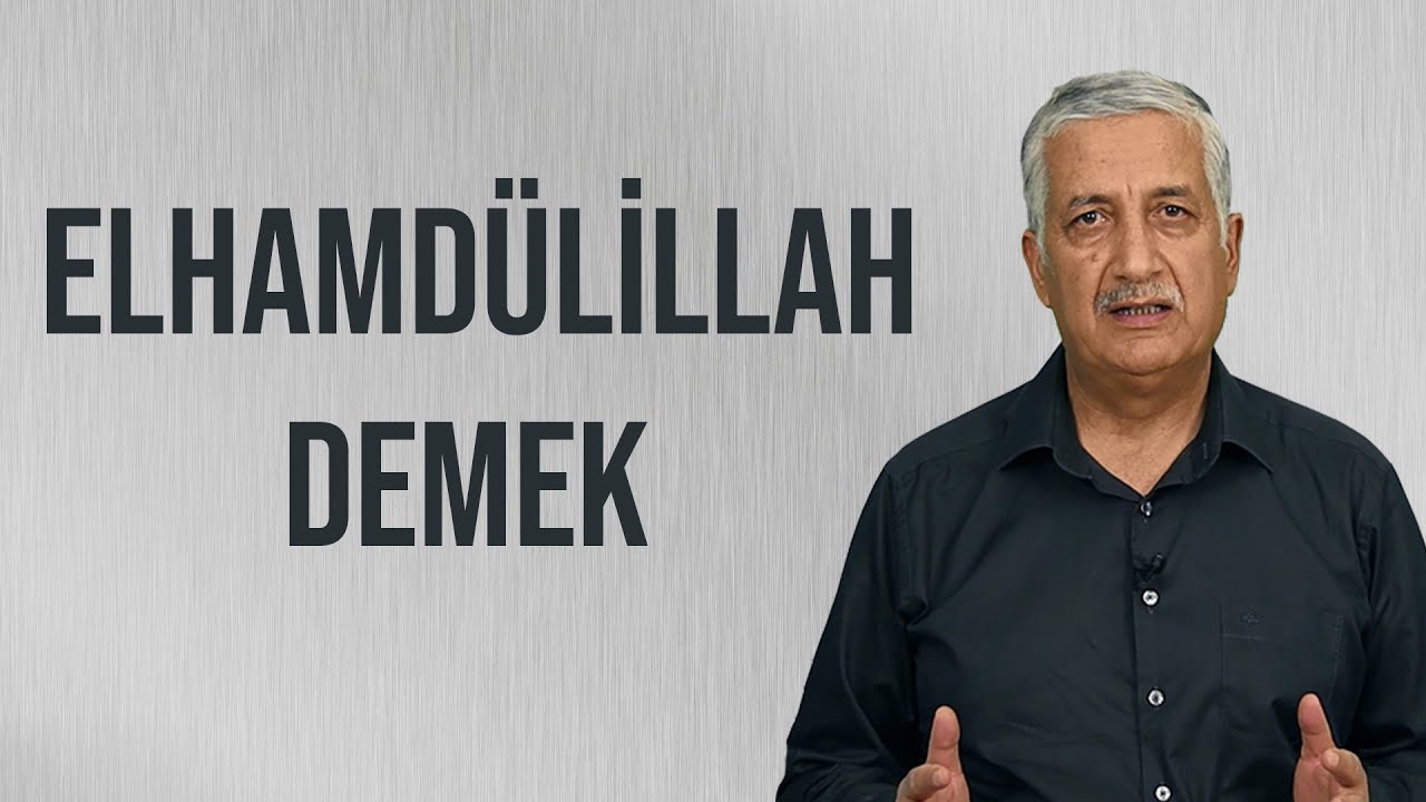 Hikmet Arayışları - Elhamdülillah Demek