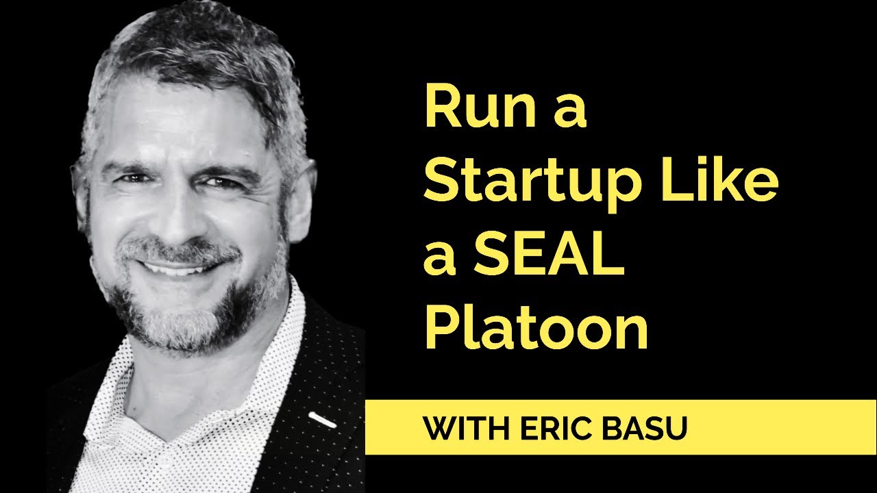 How to Run a Startup Like a SEAL Platoon | Eric Basu | Imagine Talks 2020