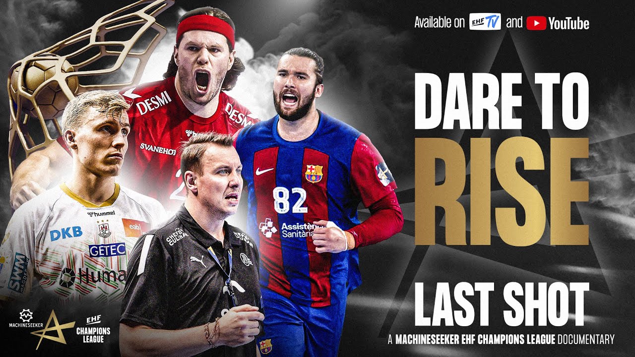 DARE TO RISE | Mikkel Hansen's Last Shot | Machineseeker EHF Champions League Documentary