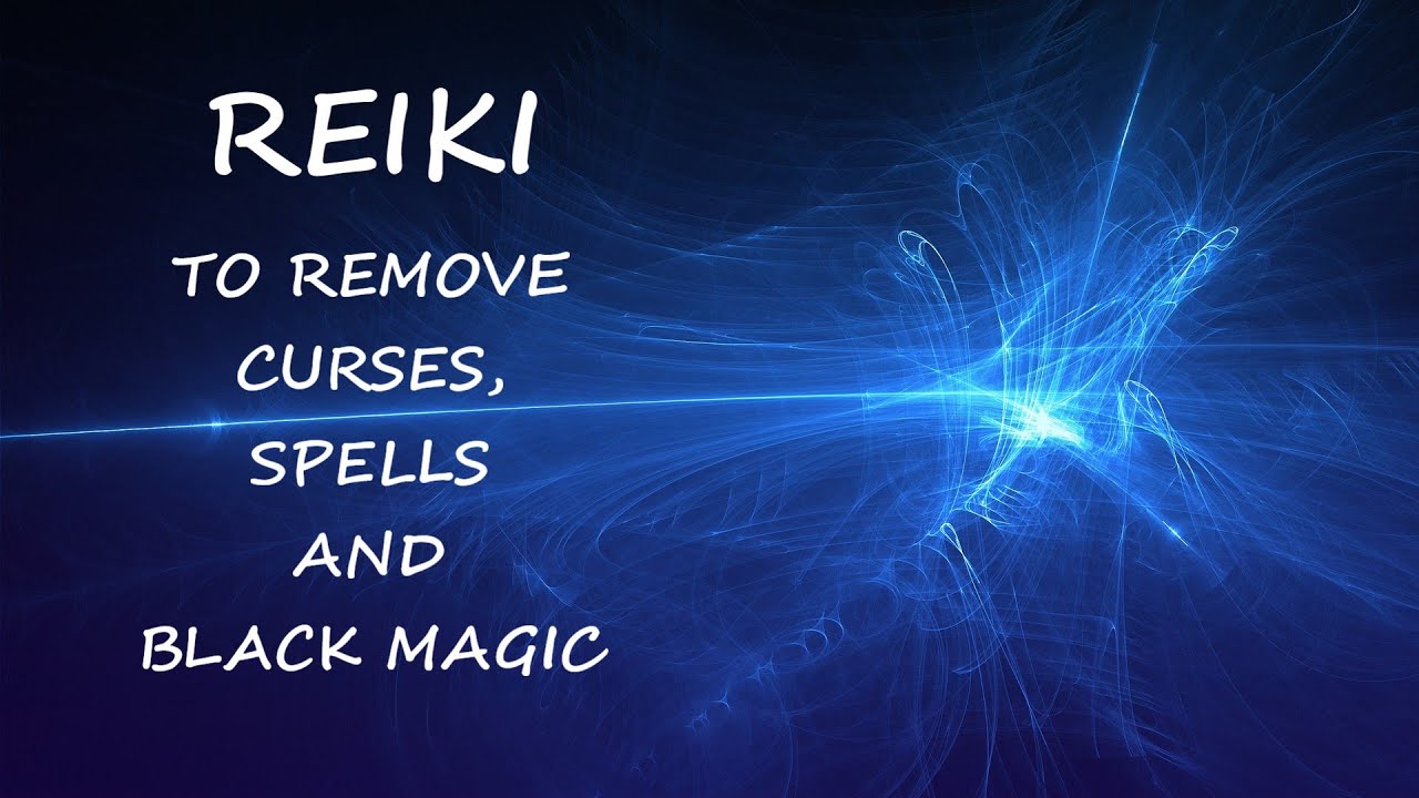 Reiki to Remove Curses, Spells and Black Magic | Timeless Energy Healing
