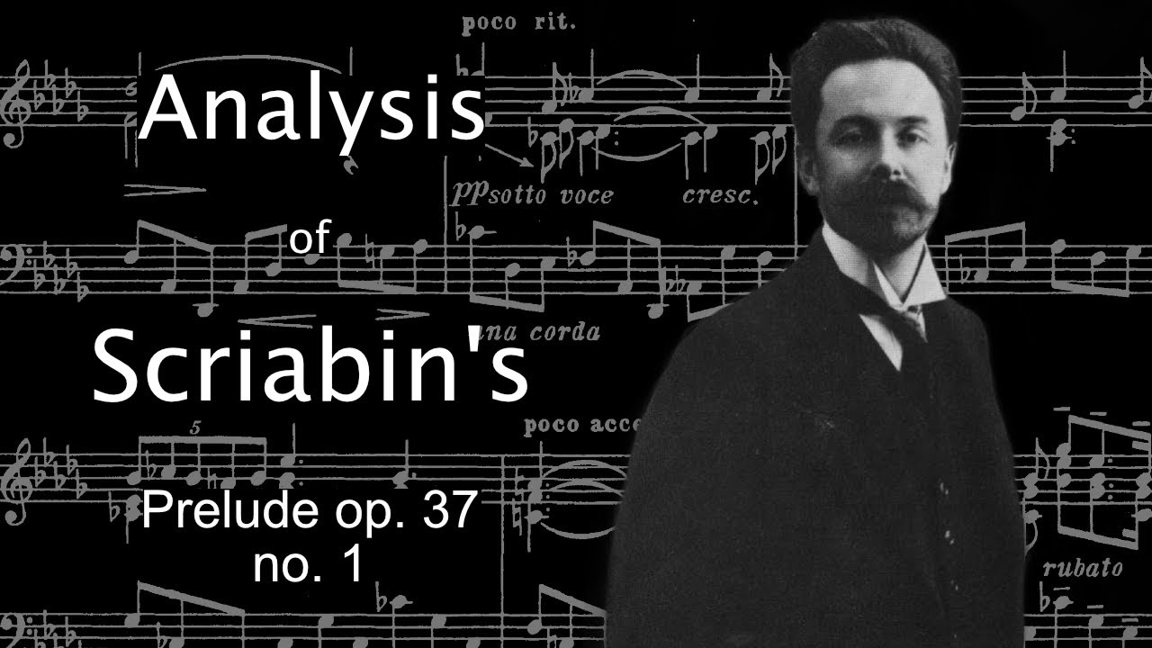 Analysis of Scriabin's Prelude, op. 37, no.1 (1903)