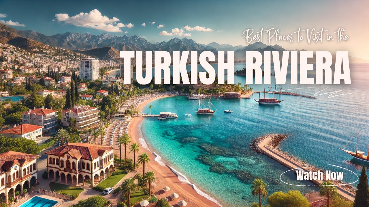Enjoy a Magical Vacation in Turkish Riviera&rsquo;s Top 10 Places