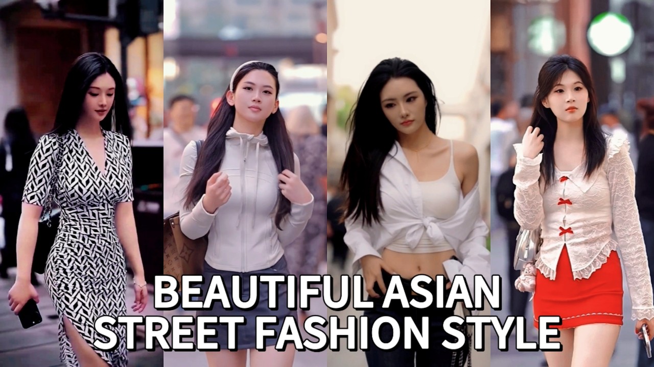 TOP Beautiful Chinese Girl | Chinese Street Fashion eps.18