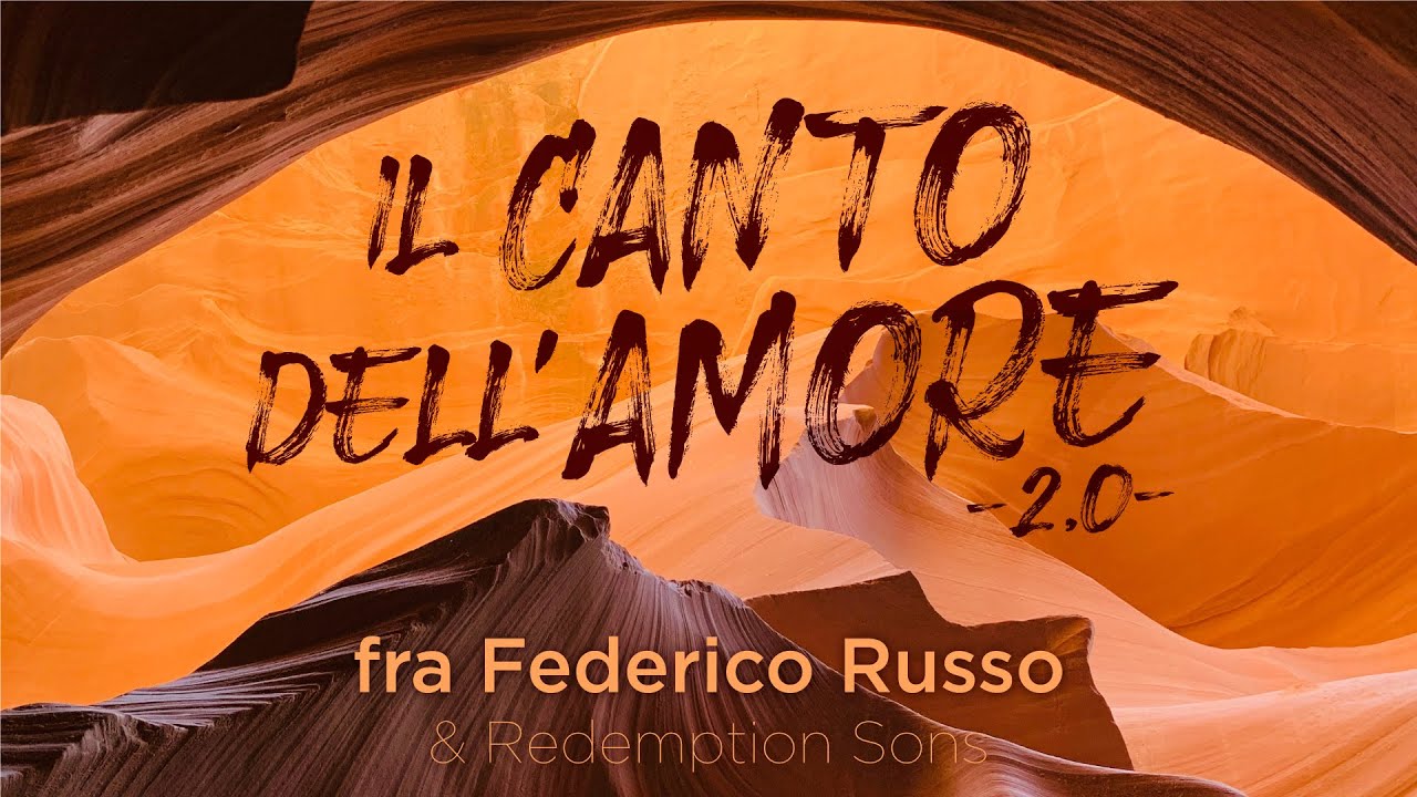 Il Canto Dell'Amore 2.0 (Official Music Video) - Fra Federico Russo & Redemption Sons