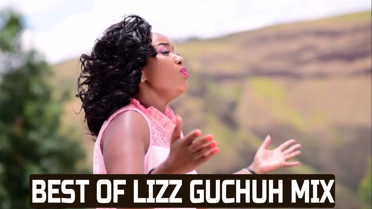 BEST OF LIZZ GUCHUH MIXTAPS BY DJ KING MANDER