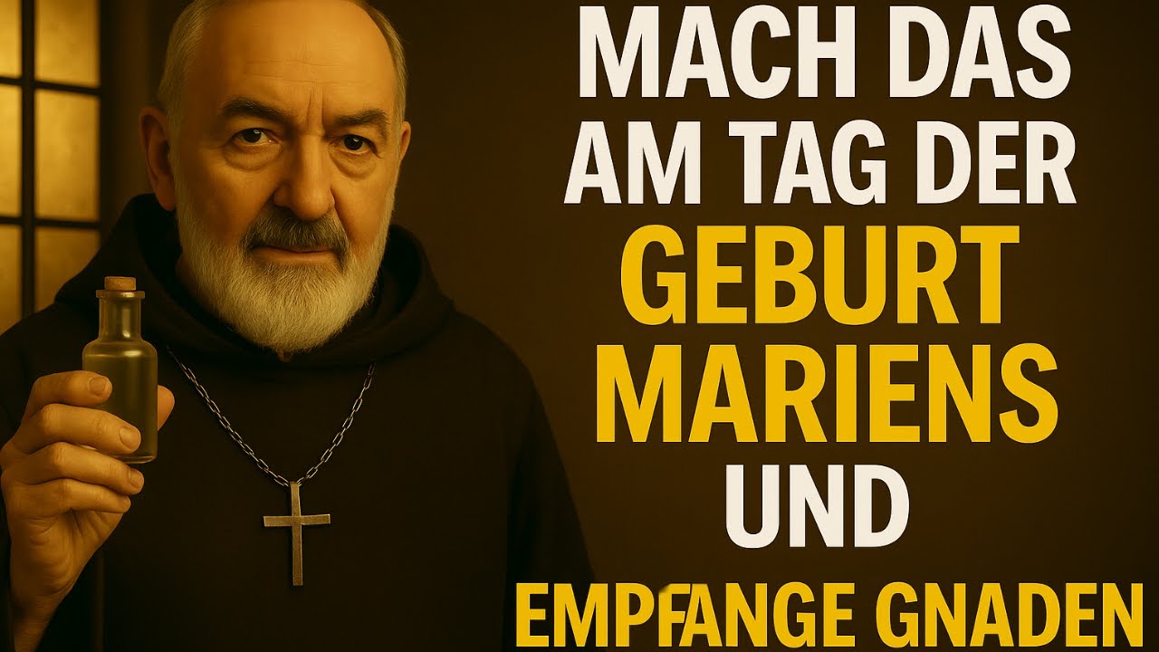 Pater Pio sagte: Tu dies am 8. September und Maria wird dich mit ihrem Mantel bedecken