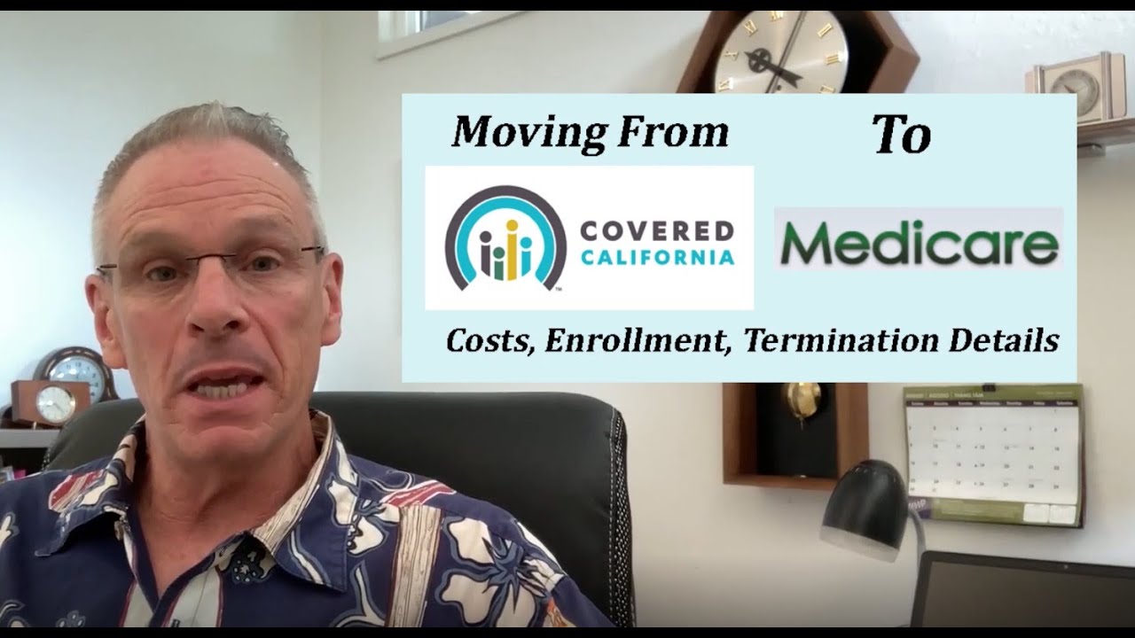 Moving From Covered California To Medicare