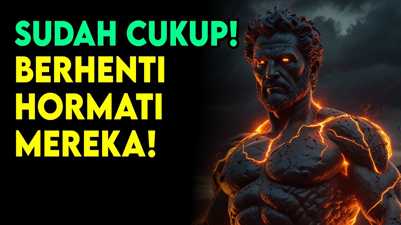 JANGAN HORMATI SIAPAPUN yang Pernah Melakukan 7 Hal Ini Padamu | Stoikisme
