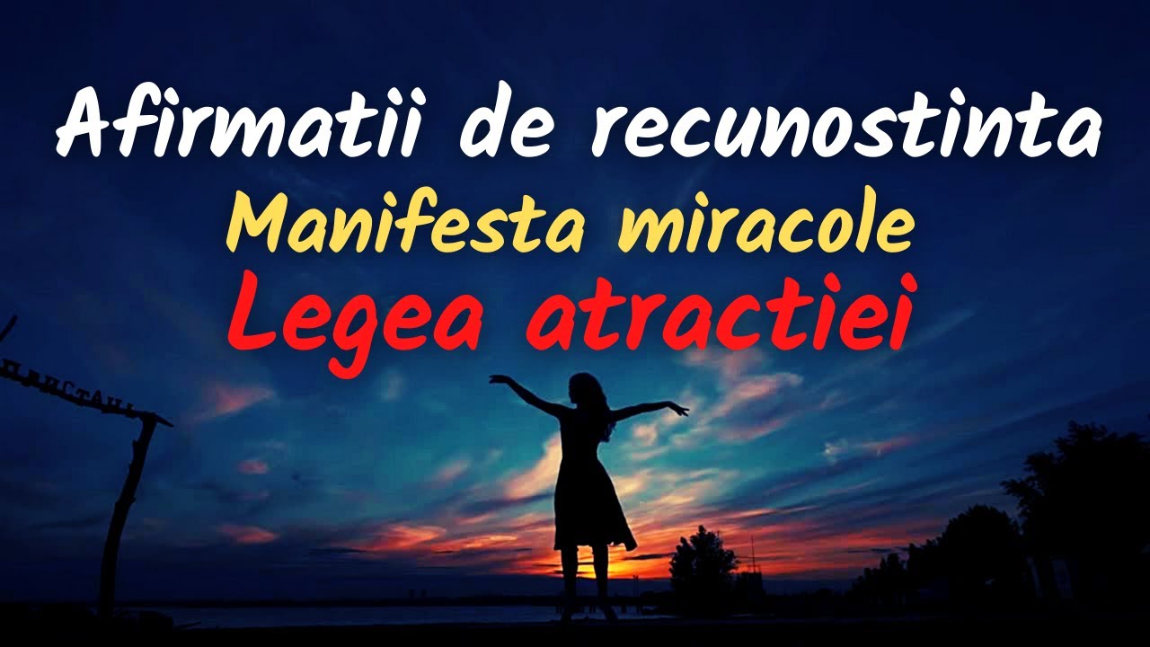 MANIFESTA MIRACOLE PRIN LEGEA ATRACTIEI 💛 Afirmatii de recunostinta 💛Multumesc, Multumesc, Multumesc