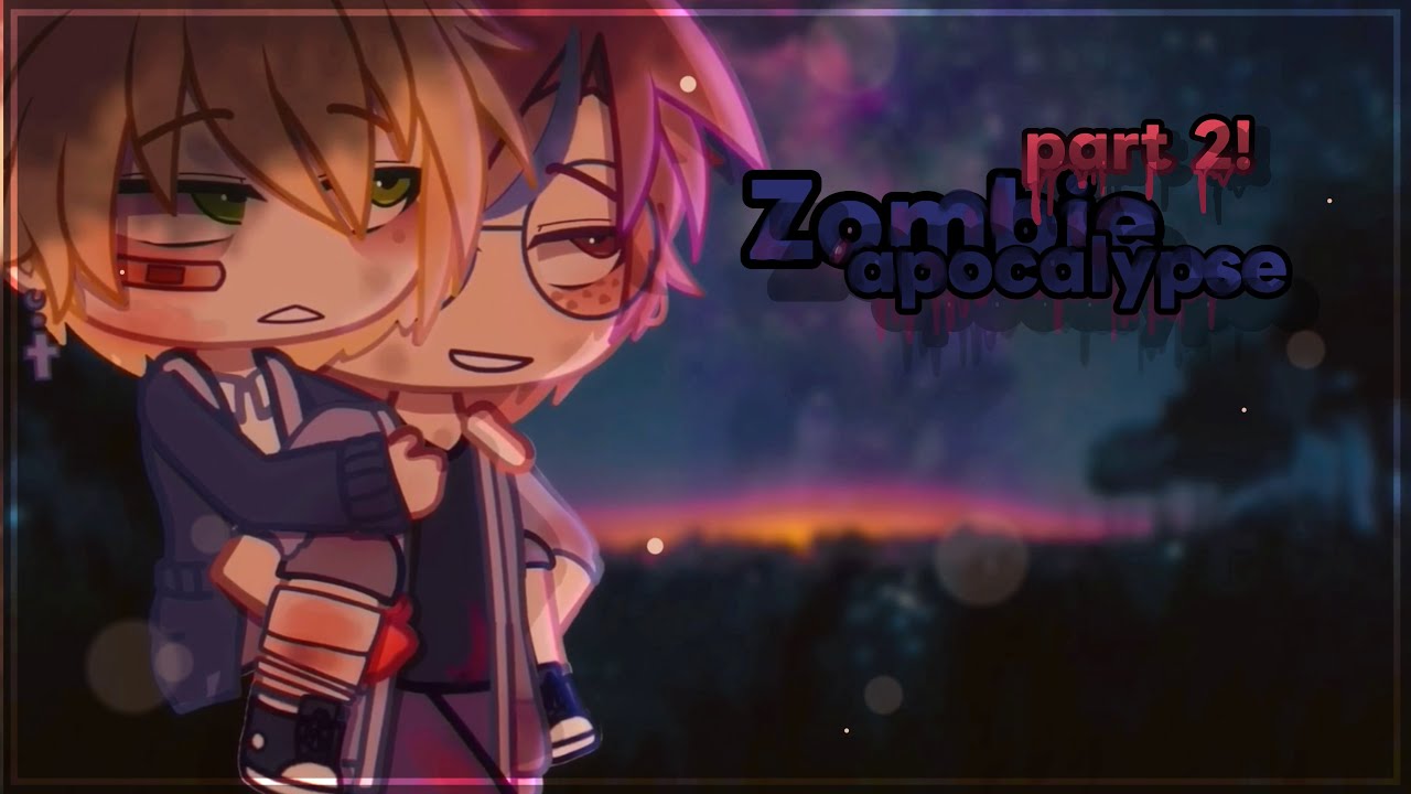Zombie apocalypse / GCMM / love story / part 2 / (old)