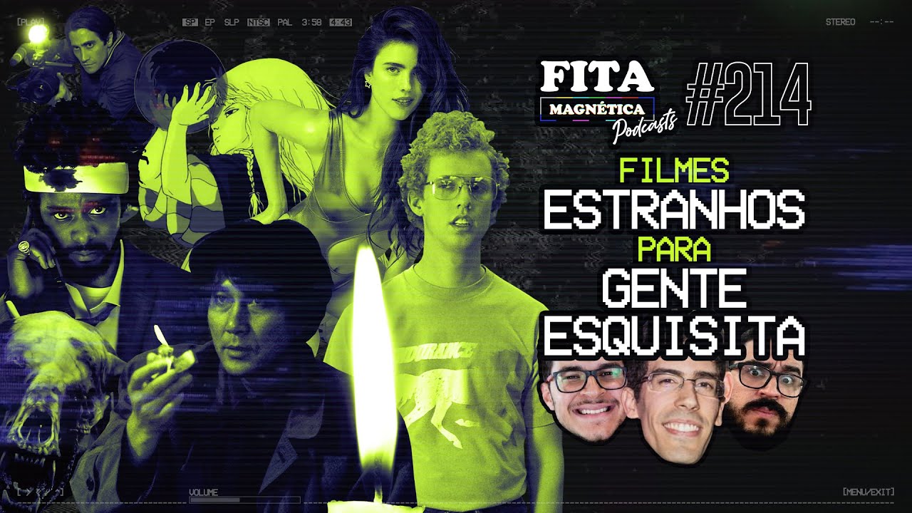 #214 - Filmes Estranhos pra Gente Esquisita