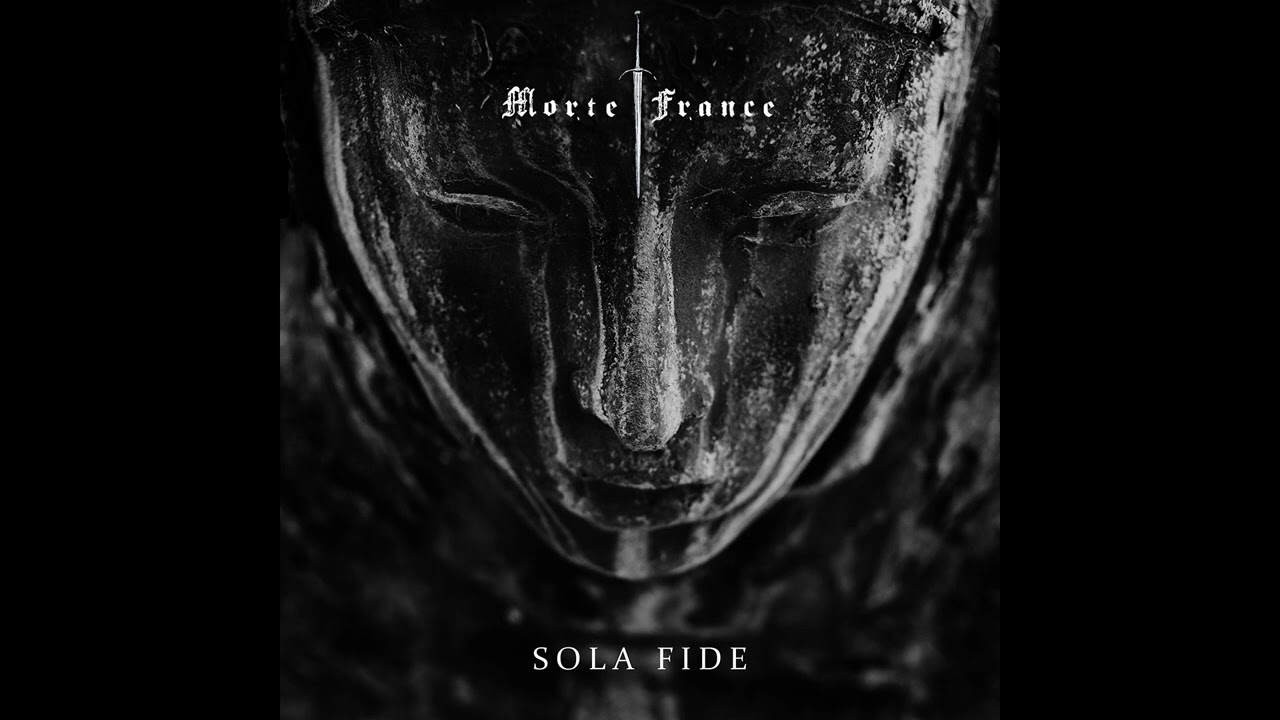 Morte France - Sola Fide (Full EP Premiere)