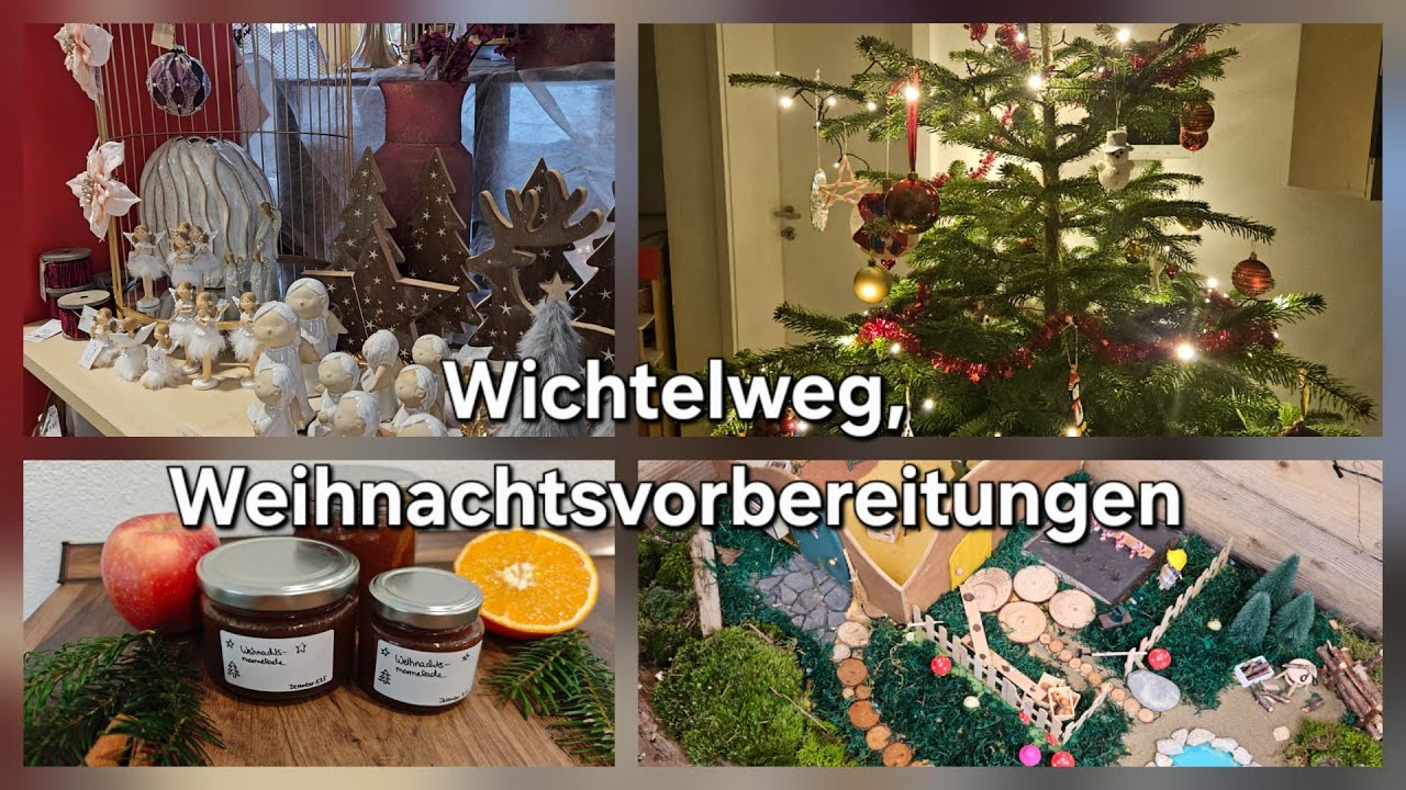 Wichtelweg💫🛷 Weihnachtsmarmelade🍎 Tannenbaum fällen und schmücken 🎄⭐