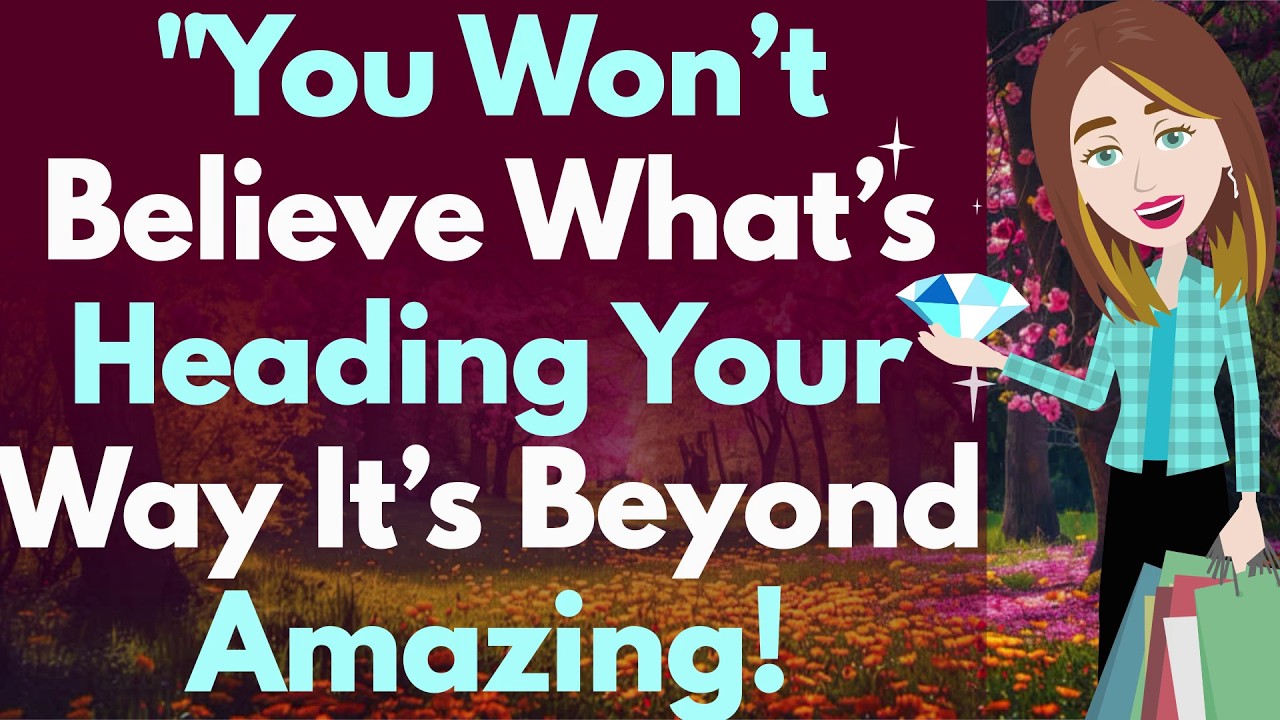 YOU WON'T BELIEVE WHATS HEADING YOUR WAY IT'S BEYOND AMAZING! ABRAHAM HICKS