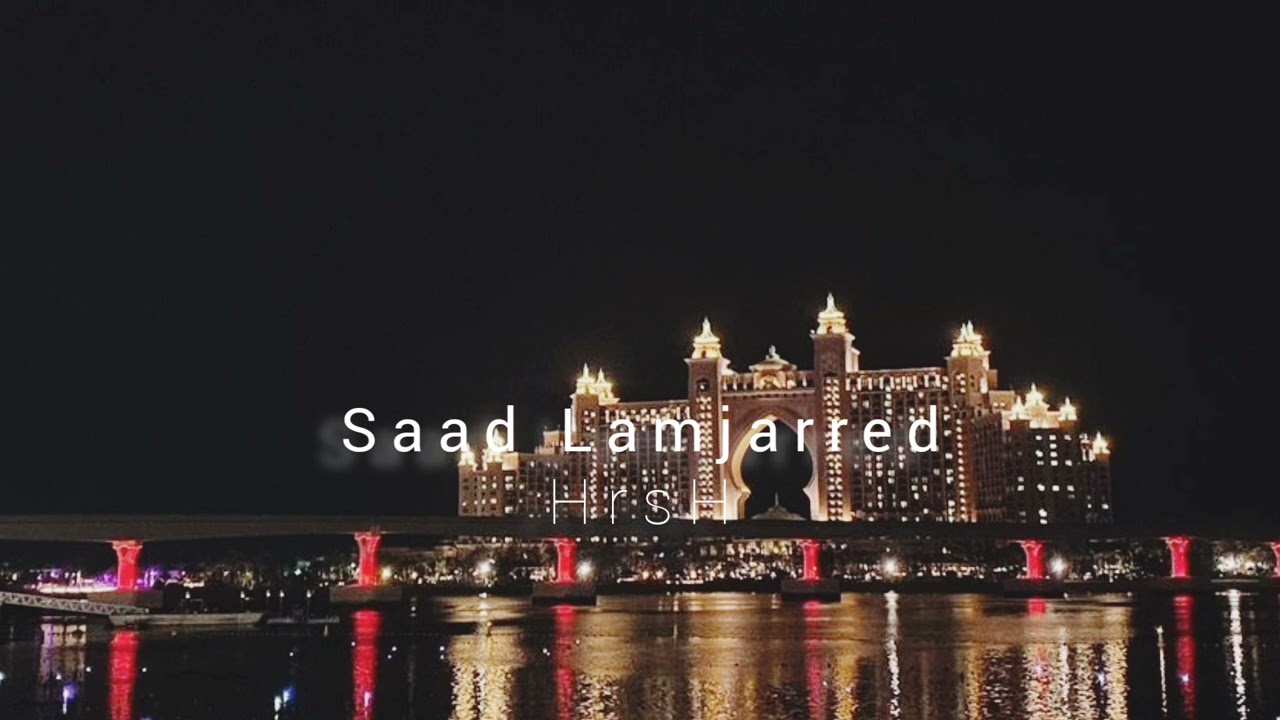 Saad Lamjarred (slowed + reverb)