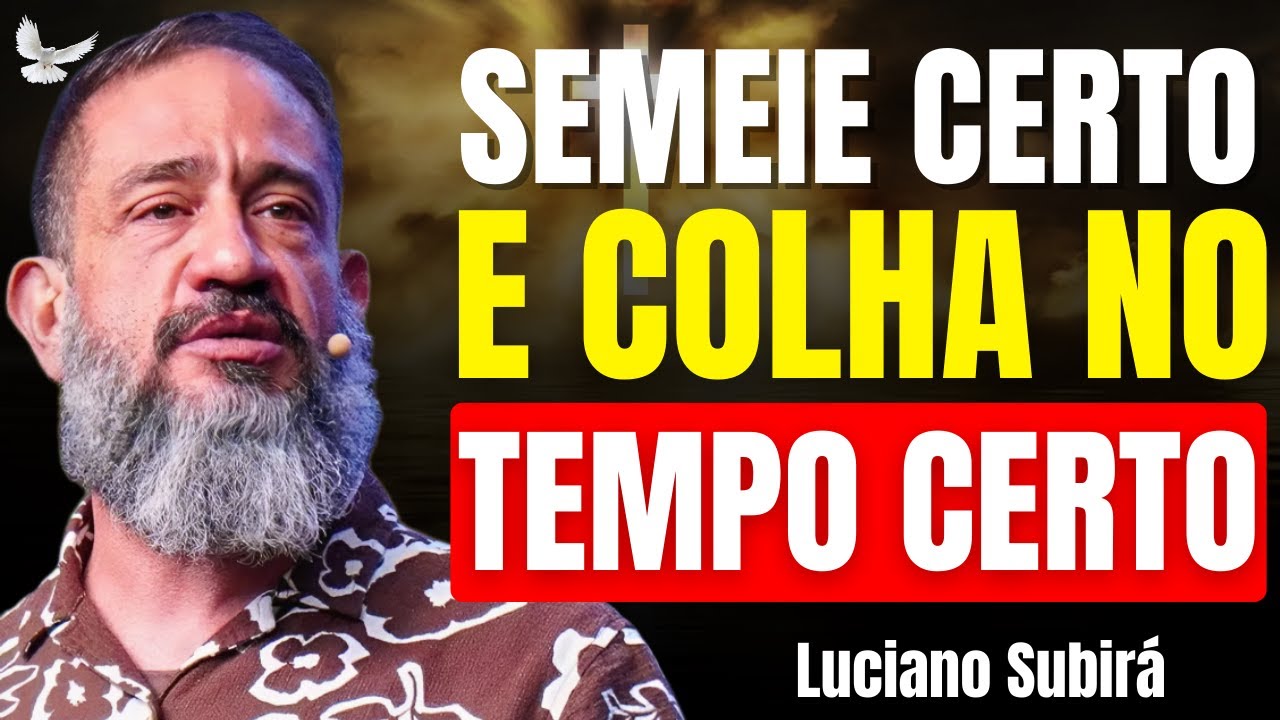 A Lei da Semeadura e Colheita: Deus Vê Tudo | Luciano Subirá