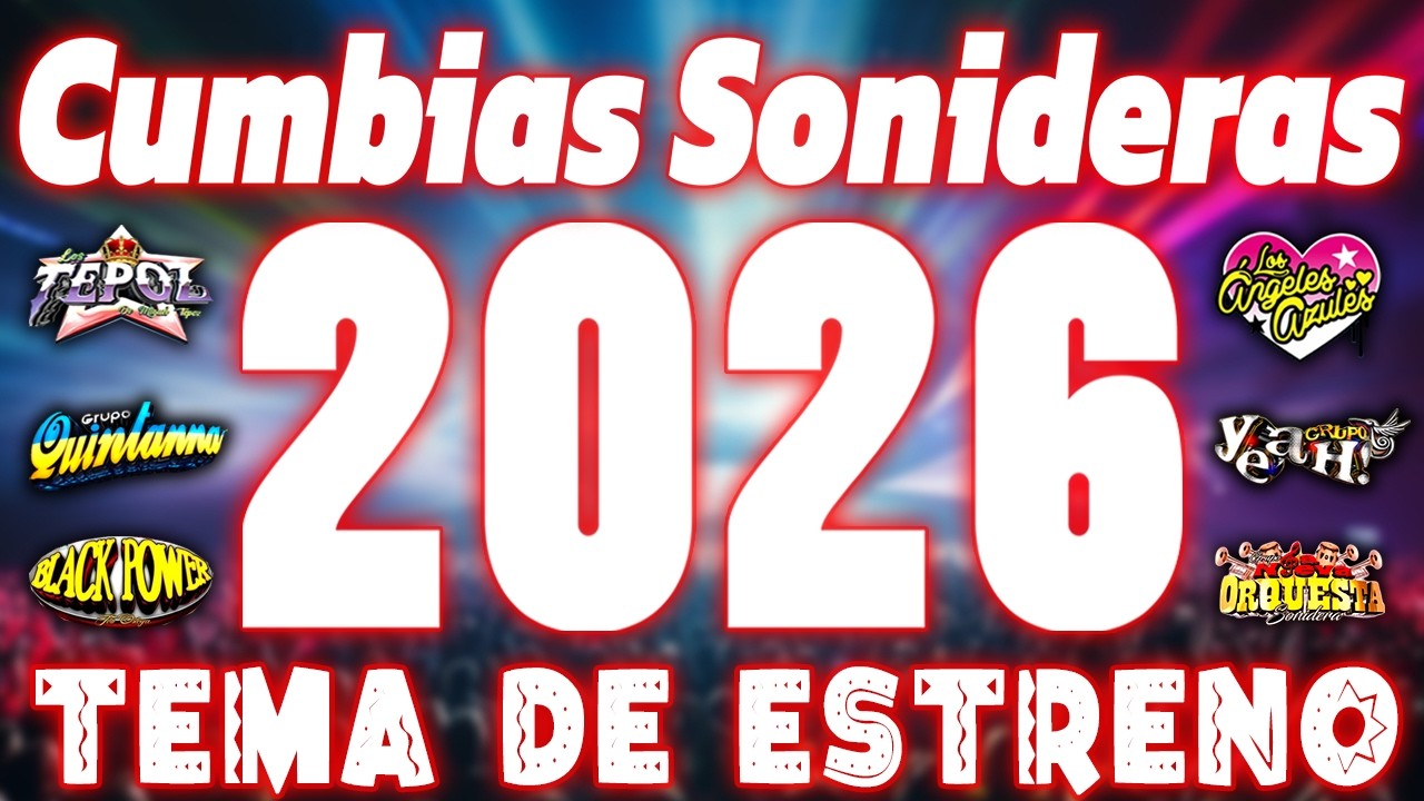 ⚡TEMA DE ESTRENO 2026😎ÉXITOS SONIDEROS CUMBIAS✨MIX DE CUMBIAS PARA BAILAR TODA LA NOCHE💃🕺