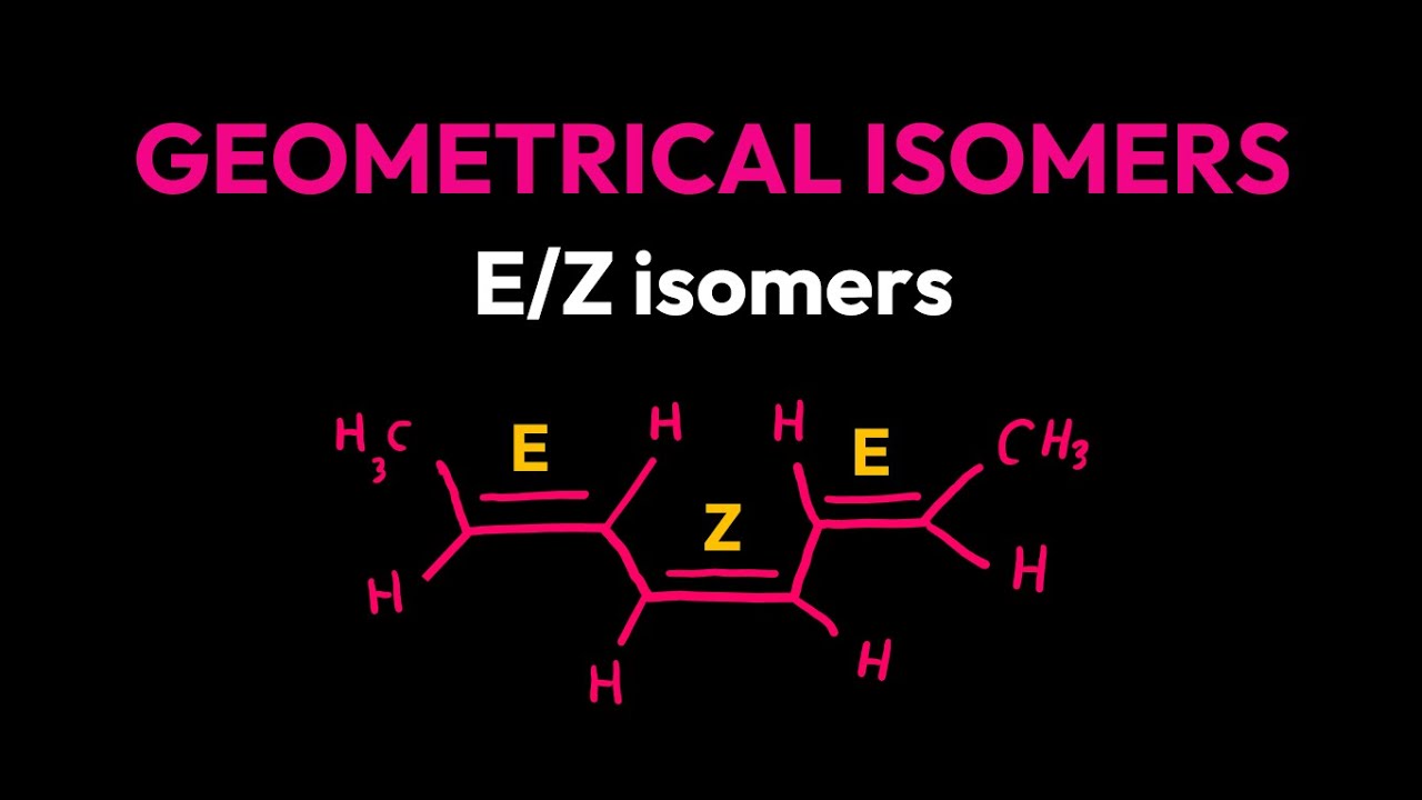 ازاي تحدد E/Z Isomerism ببساطة؟ | شرح وتسمية وأمثلة