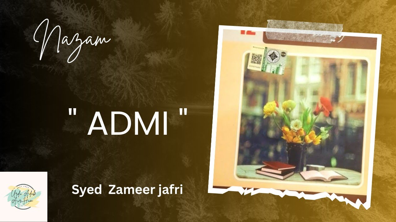 Syed Zameer Jafri Nazm Aadmi | Class 12 Urdu | PTB Urdu Notes | Urdu Adab Aur Hum 