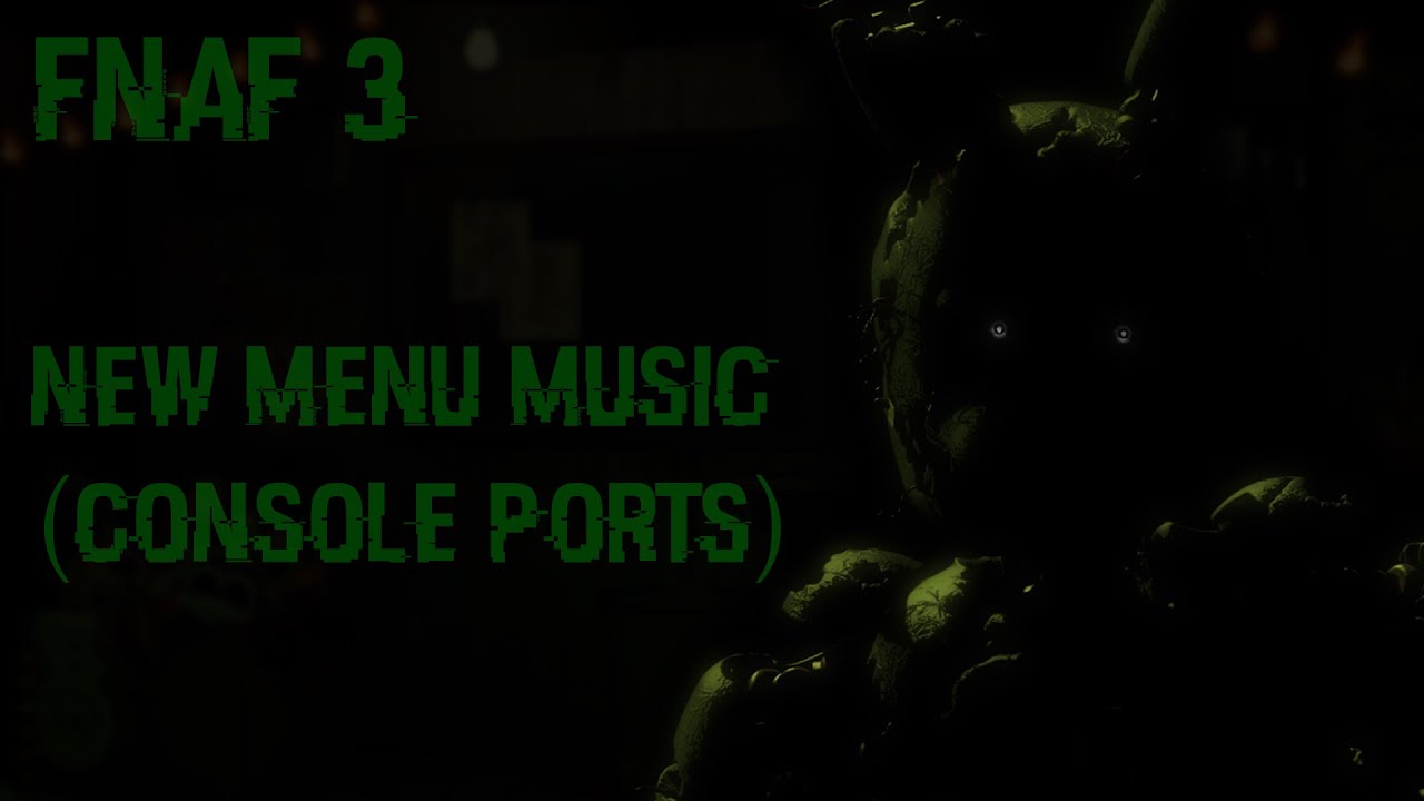 FNaF 3 new menu music (console ports)
