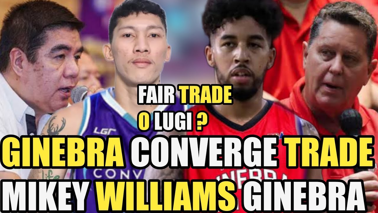GINEBRA CONVERGE TRADE APPROVE | SONNY ESTIL TO CONVERGE MIKEY WILLIAMS GINEBRA | FAIR O LUGI ?