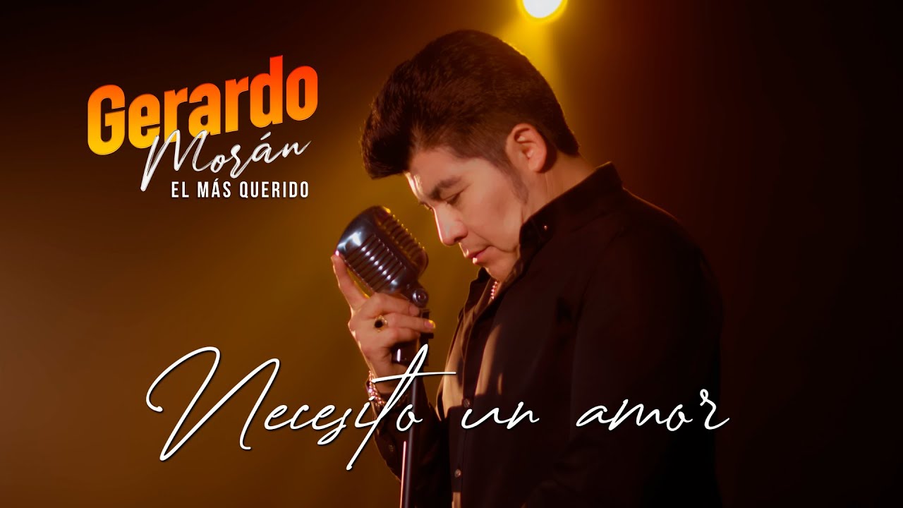 GERARDO MOR&Aacute;N - NECESITO UN AMOR (Official Video)