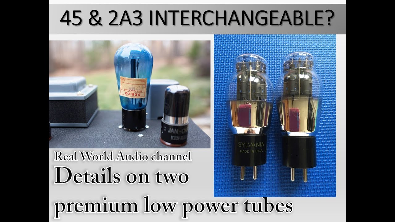 Are 45 and 2A3 interchangeable? - short and long answers ;