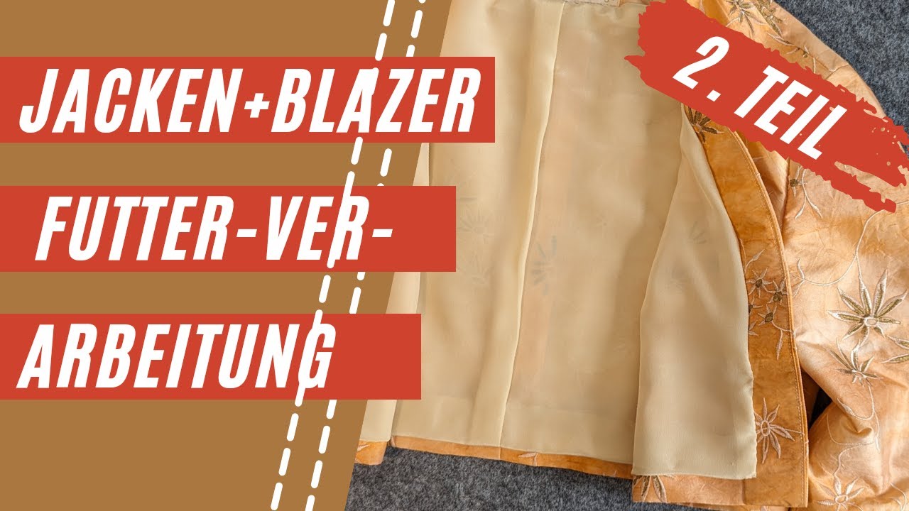 Jacken und Blazer füttern | 2. Teil | Aus 2 mach 1 - Futter trifft Oberstoff | Näh-Tipps vom Profi