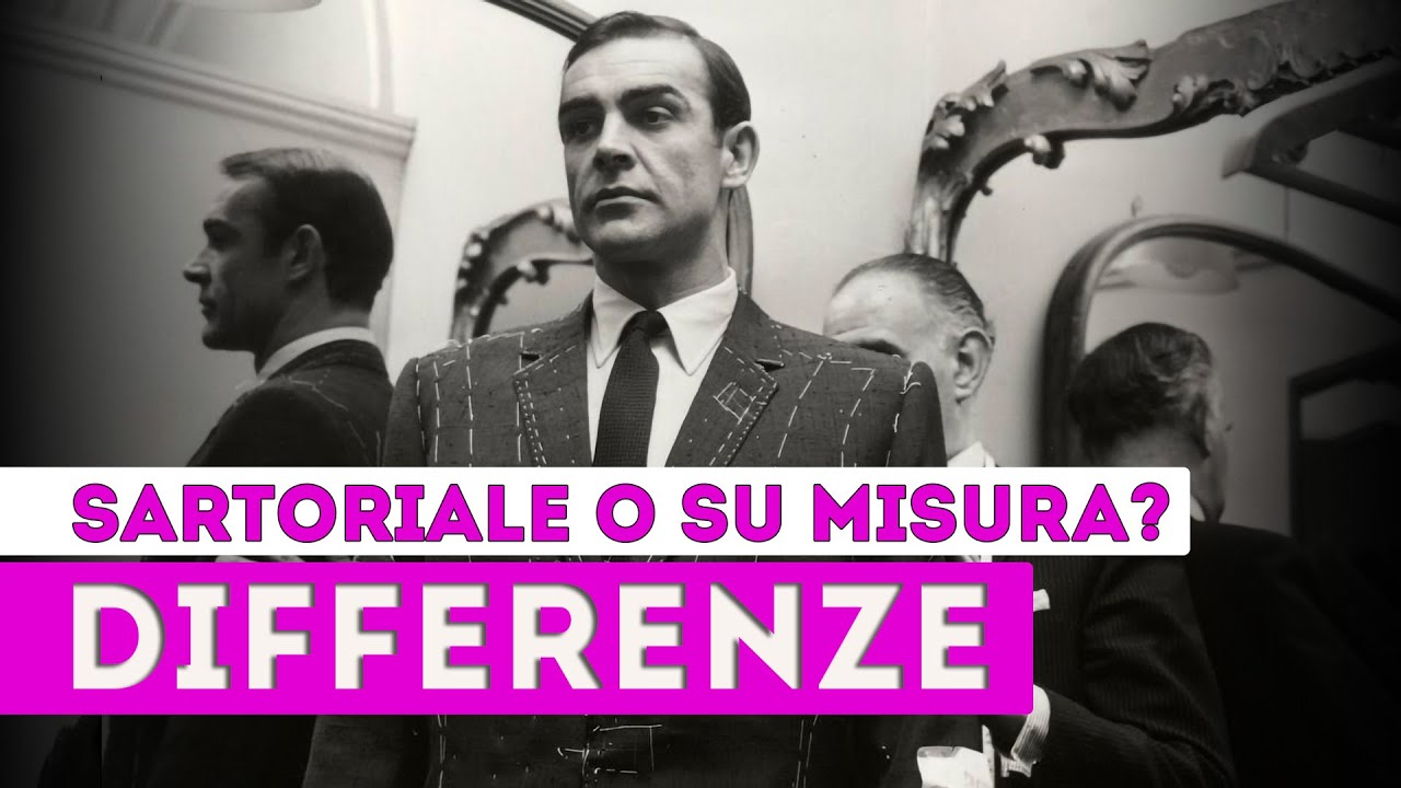 Che differenze ci sono tra SARTORIALE e SU MISURA?