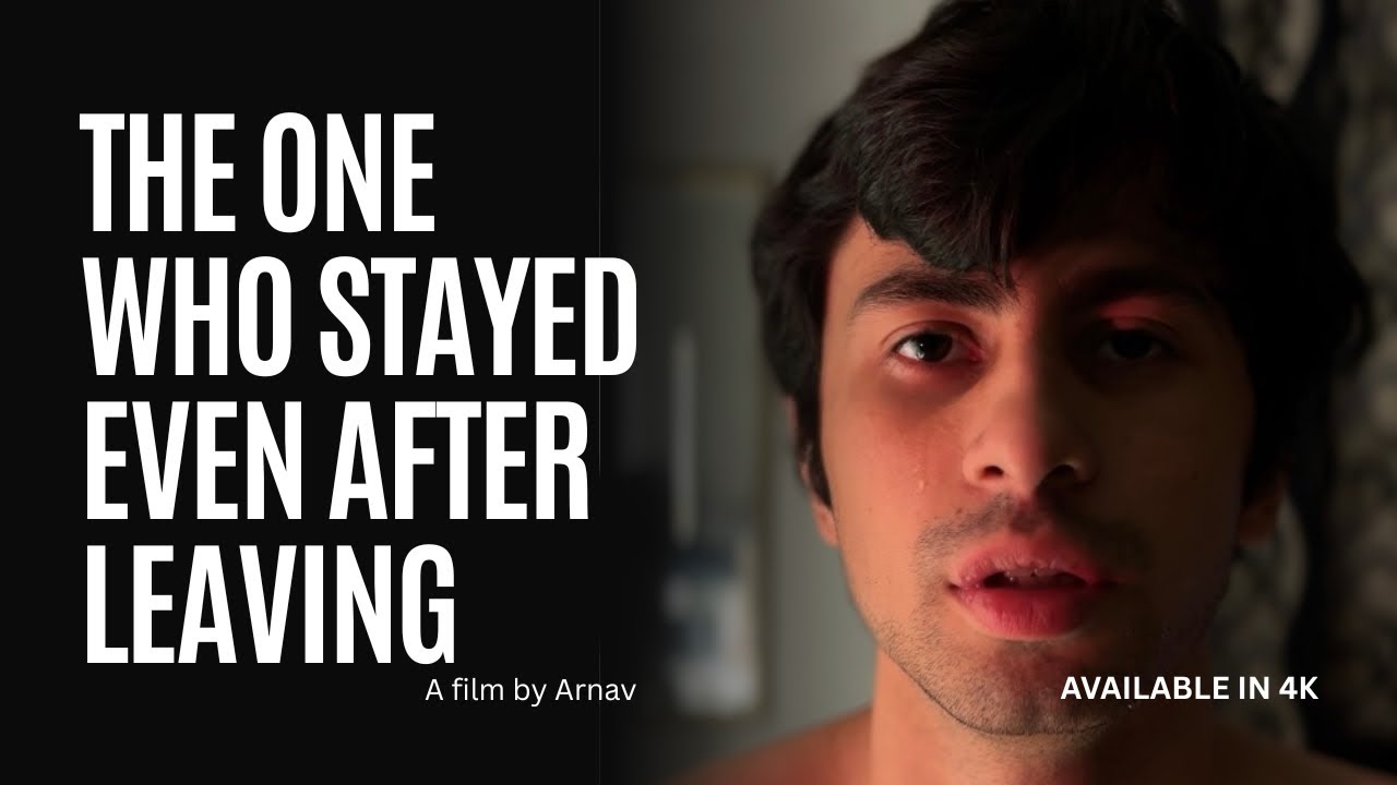 The One Who Stayed Even After Leaving | A Film by Arnav