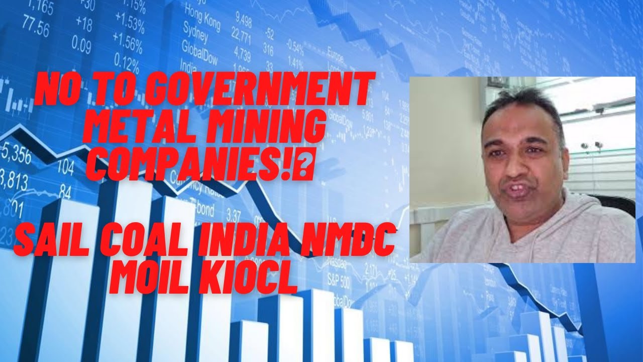 No to government metal mining companies!👎 sail coal india, nmdc, moil, kiocl
