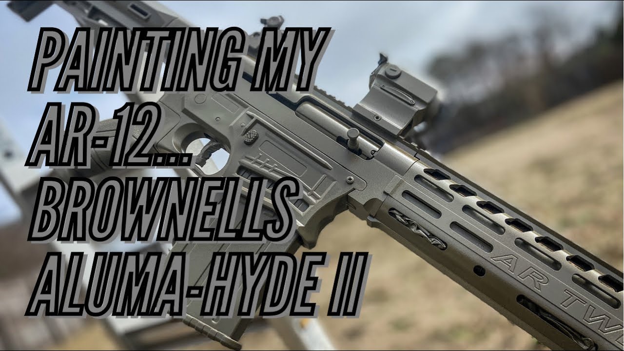 Painting My AR-12...Brownells Aluma Hyde II #brownells #Alumahyde #2AStrong