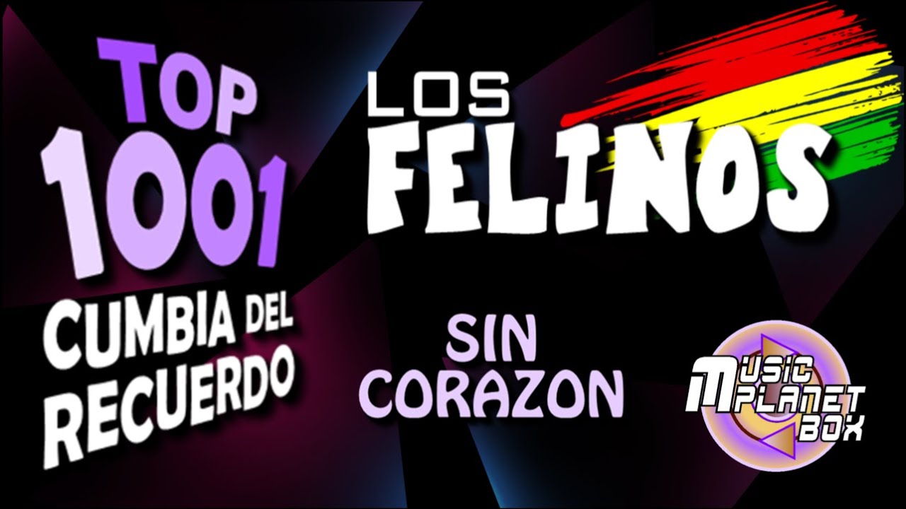 LOS FELINOS - SIN CORAZON - Cumbia Boliviana del Recuerdo