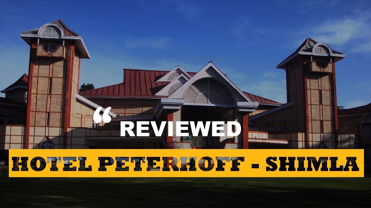 Hotel Peterhoff - Shimla || Reviewed and places to visit in shimla