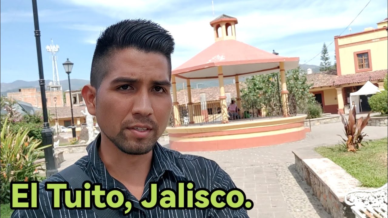 El Tuito, Jalisco. Conociendo el pueblo - un lugar tranquilo y mágico
