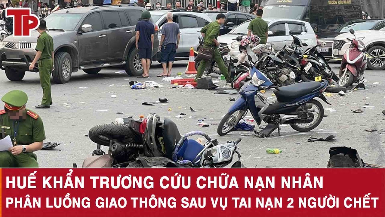 Huế khẩn trương cứu chữa nạn nhân, phân luồng giao thông sau vụ tai nạn 2 người chết