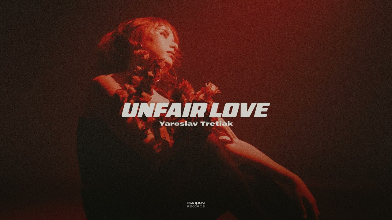 Yaroslav Tretiak - Unfair Love