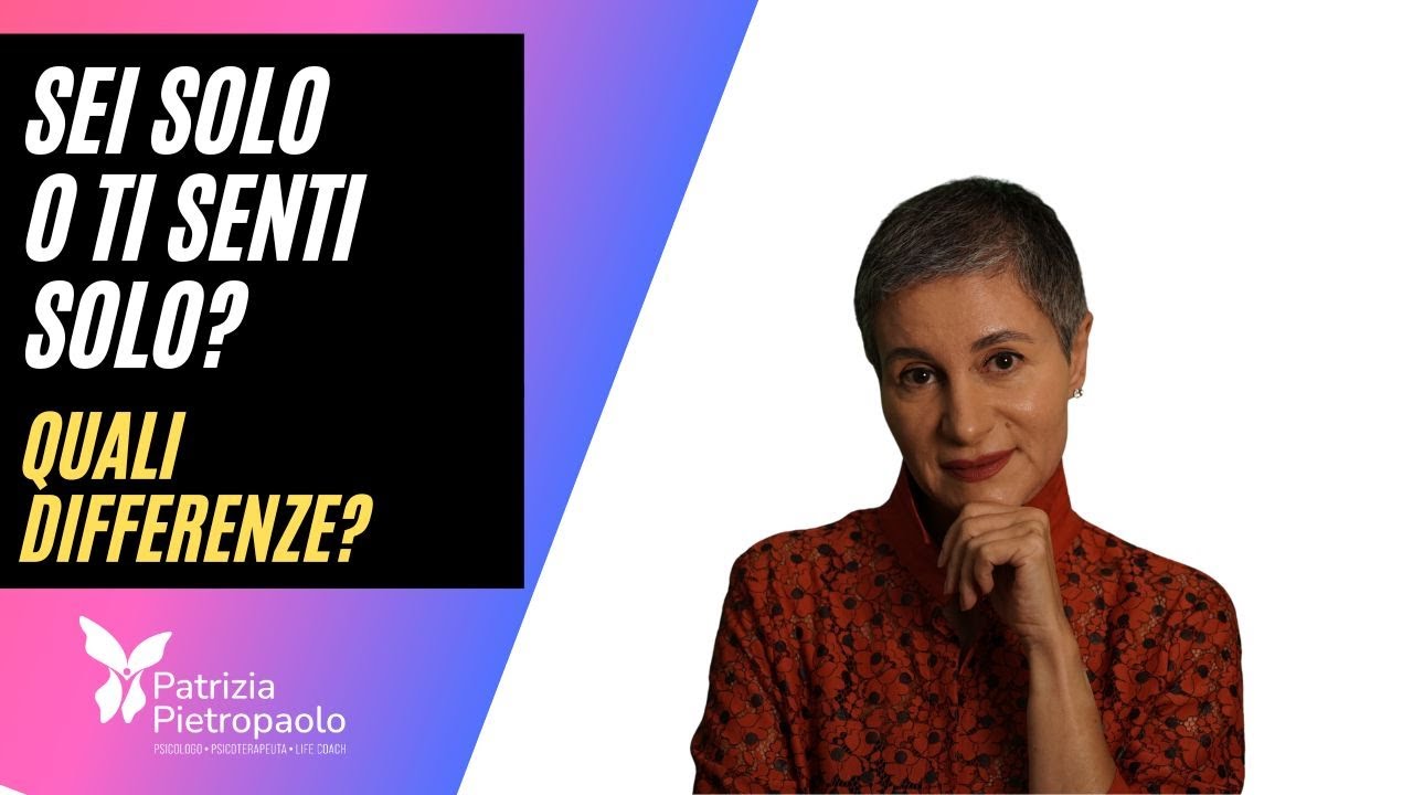 LE DUE FACCE DELLA SOLITUDINE: ESSERE SOLI O SENTIRSI SOLI
