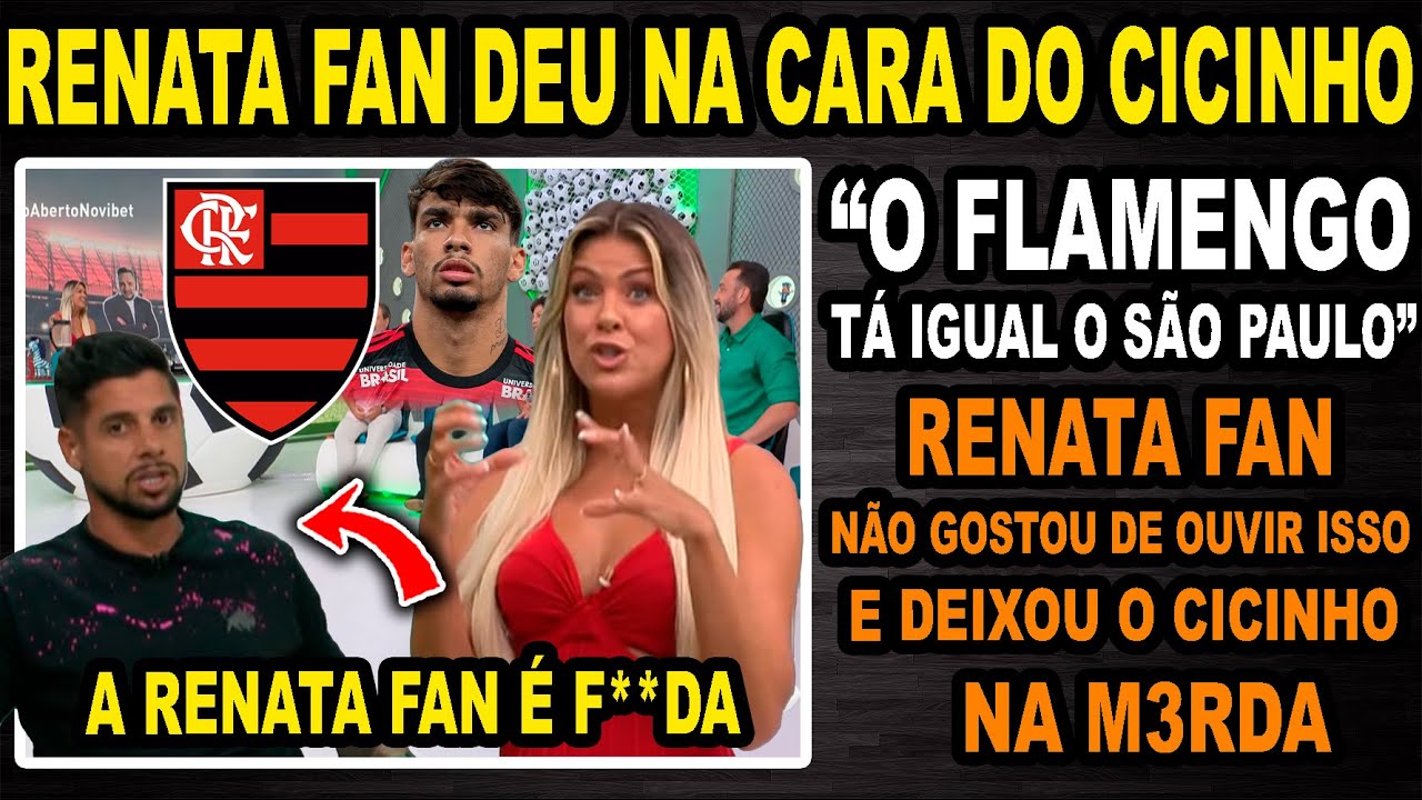 RENATA FAN DEU NA CARA DO CICINHO QUE TENTOU HUMILHAR O FLAMEGNO! JOGO ABERTO!