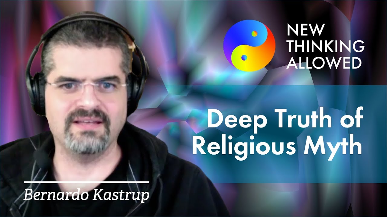 The Deep Truth of Religious Myth with Bernardo Kastrup (4K Reboot)